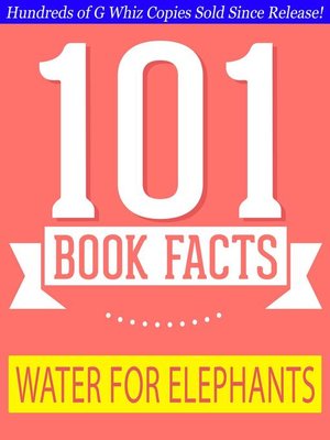 cover image of Water for Elephants--101 Amazing Facts You Didn't Know